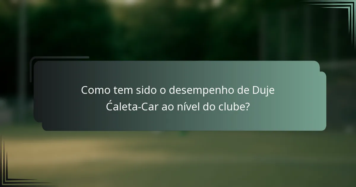 Como tem sido o desempenho de Duje Ćaleta-Car ao nível do clube?