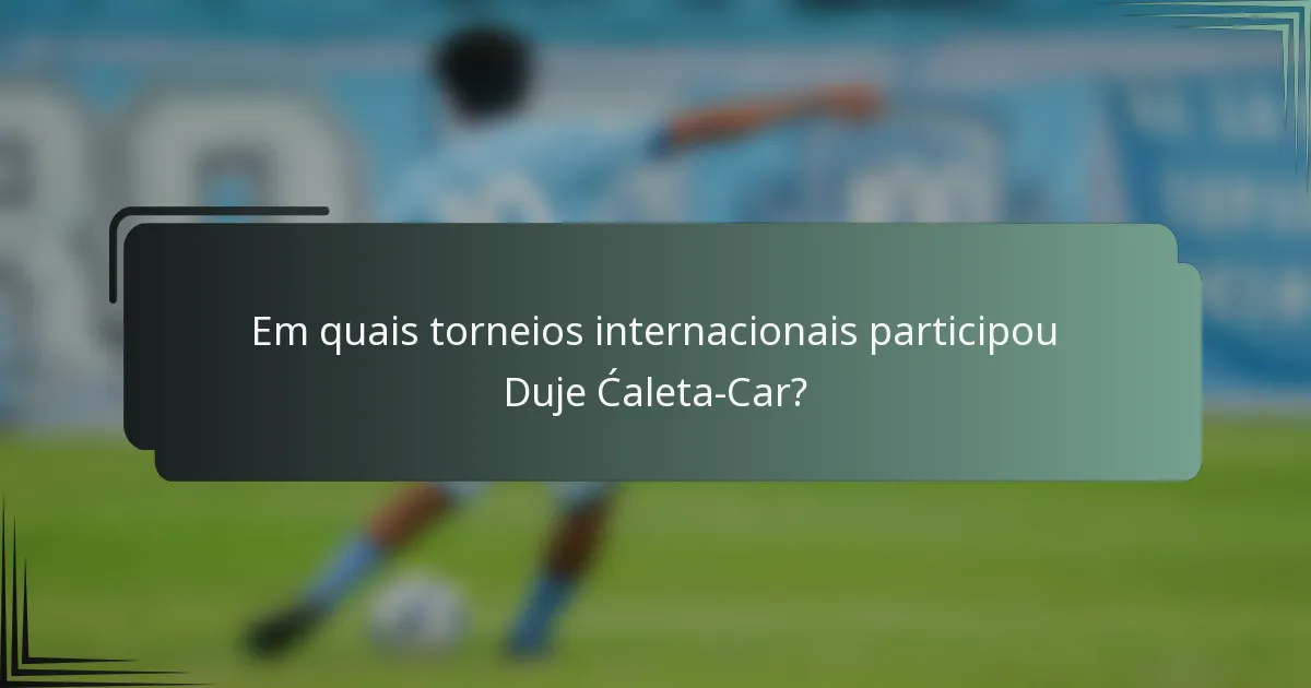 Em quais torneios internacionais participou Duje Ćaleta-Car?