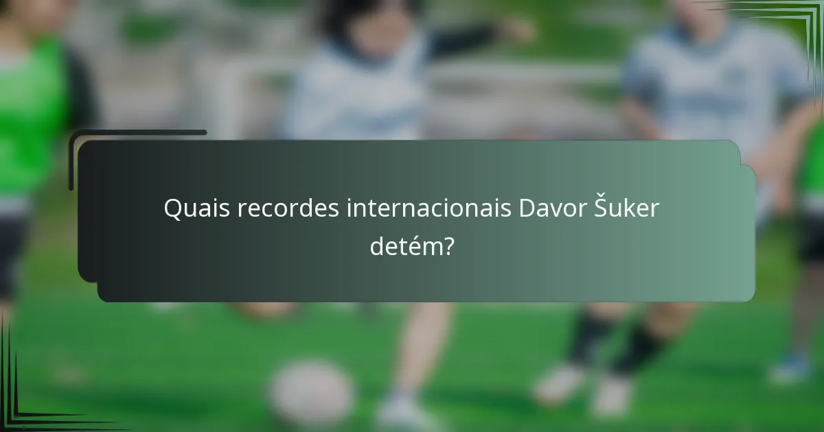 Quais recordes internacionais Davor Šuker detém?