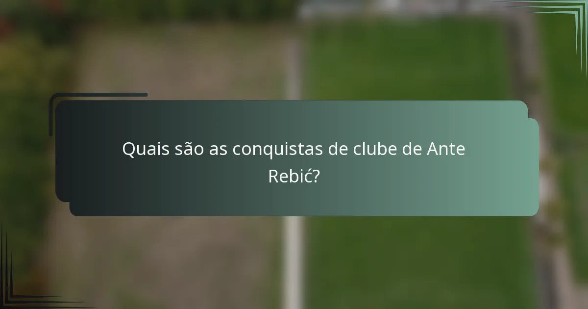 Quais são as conquistas de clube de Ante Rebić?