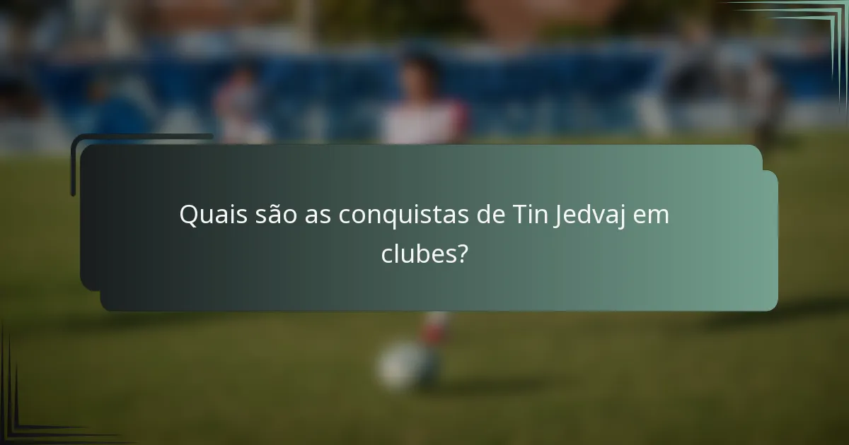 Quais são as conquistas de Tin Jedvaj em clubes?