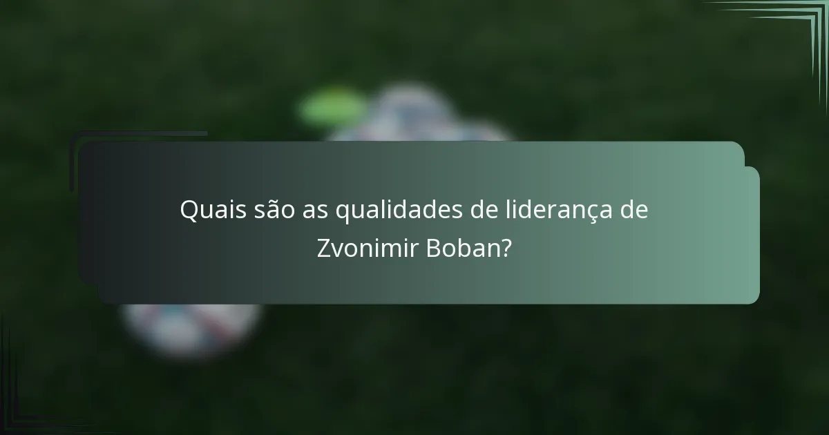 Quais são as qualidades de liderança de Zvonimir Boban?
