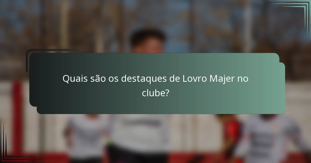 Quais são os destaques de Lovro Majer no clube?