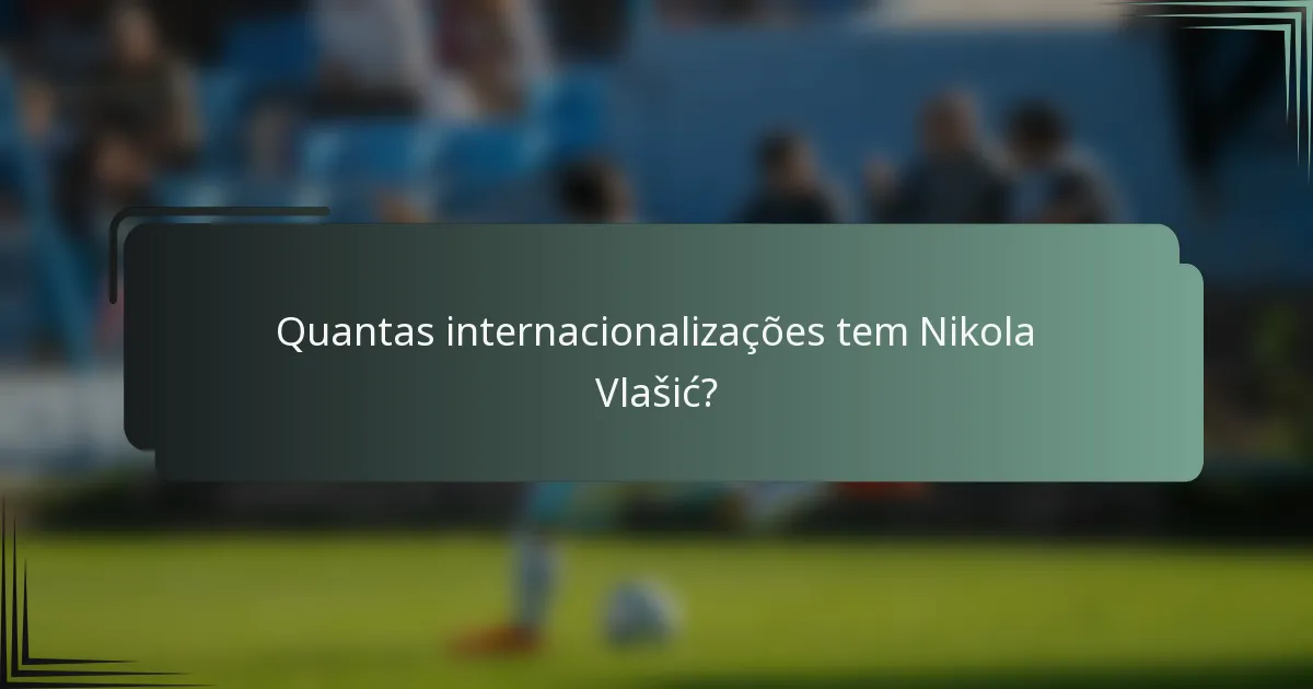 Quantas internacionalizações tem Nikola Vlašić?